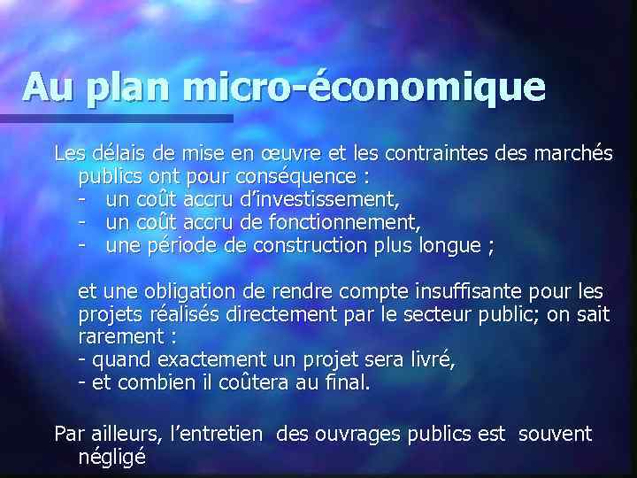 Au plan micro-économique Les délais de mise en œuvre et les contraintes des marchés