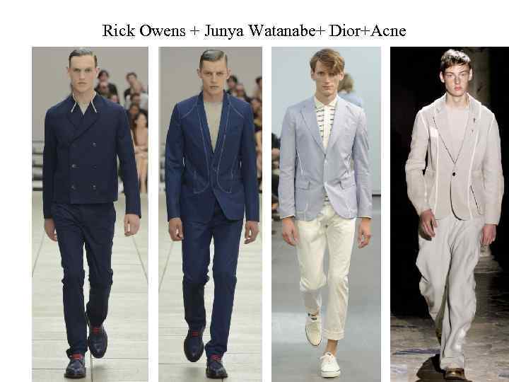 Rick Owens + Junya Watanabe+ Dior+Acne 
