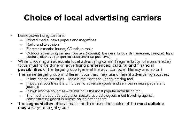 Choice of local advertising carriers • Basic advertising carriers: – – • • Printed