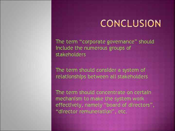 The term “corporate governance” should include the numerous groups of stakeholders The term should