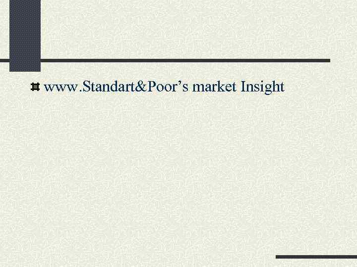 www. Standart&Poor’s market Insight 