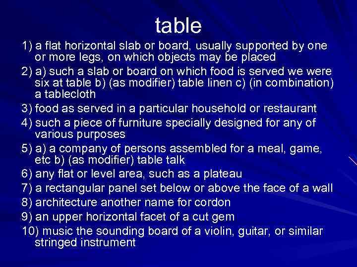  table 1) a flat horizontal slab or board, usually supported by one or
