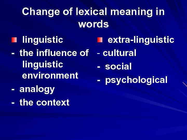  Change of lexical meaning in words linguistic extra-linguistic - the influence of -