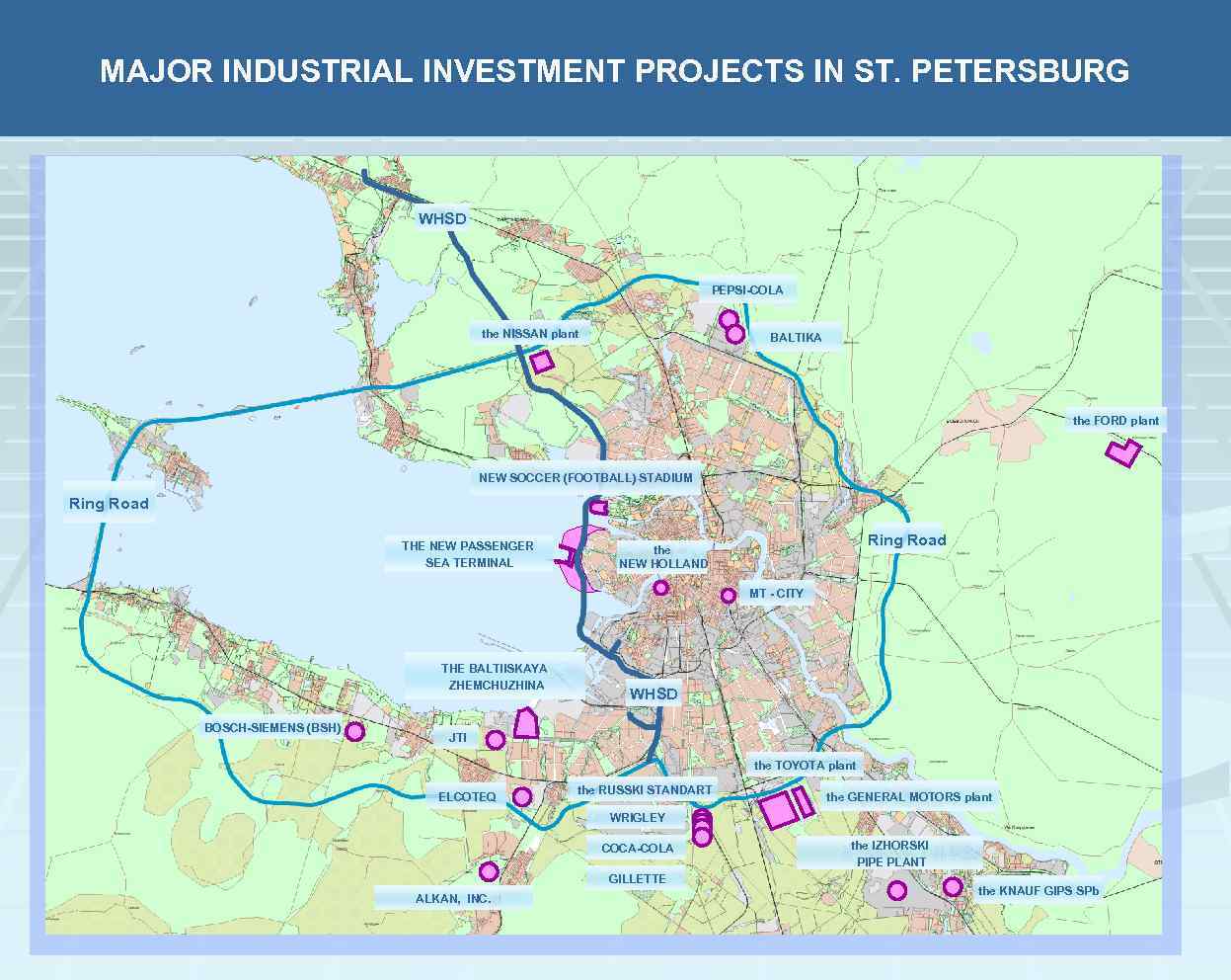 MAJOR INDUSTRIAL INVESTMENT PROJECTS IN ST. PETERSBURG WHSD PEPSI-COLA the NISSAN plant BALTIKA the