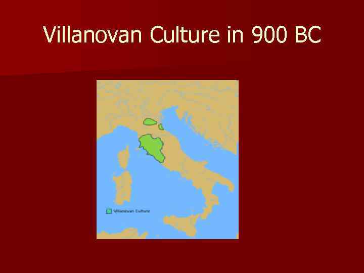 Villanovan Culture in 900 BC 