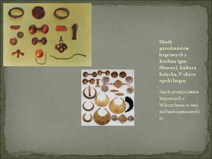 Skarb przedmiotów brązowych z Korlina (gm. Sławno), kultura łużycka, V okres epoki brązu skarb