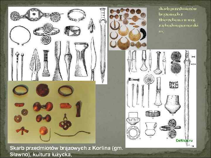 skarb przedmiotów brązowych z Wierzchowa w woj. zachodniopomorski m, Skarb przedmiotów brązowych z Korlina