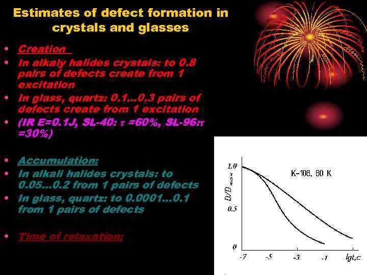 Estimates of defect formation in crystals and glasses • Creation • In alkaly halides