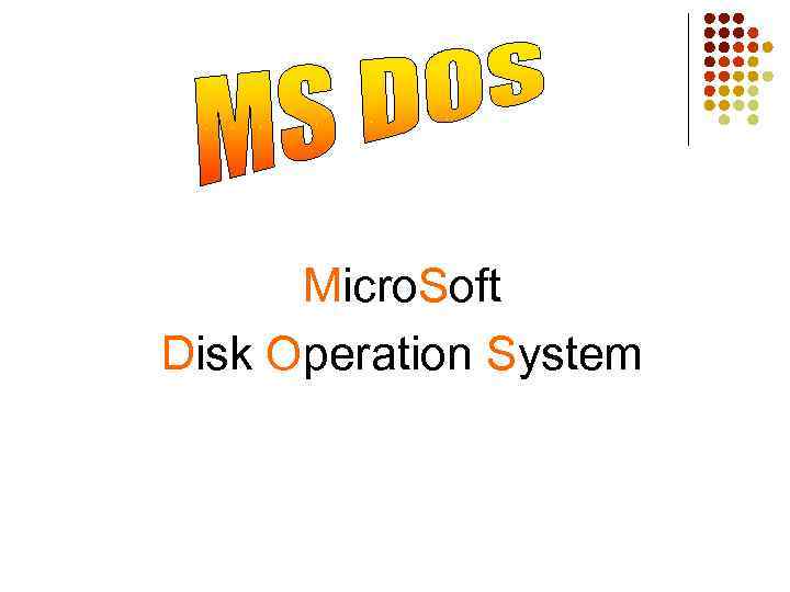 Micro. Soft Disk Operation System 
