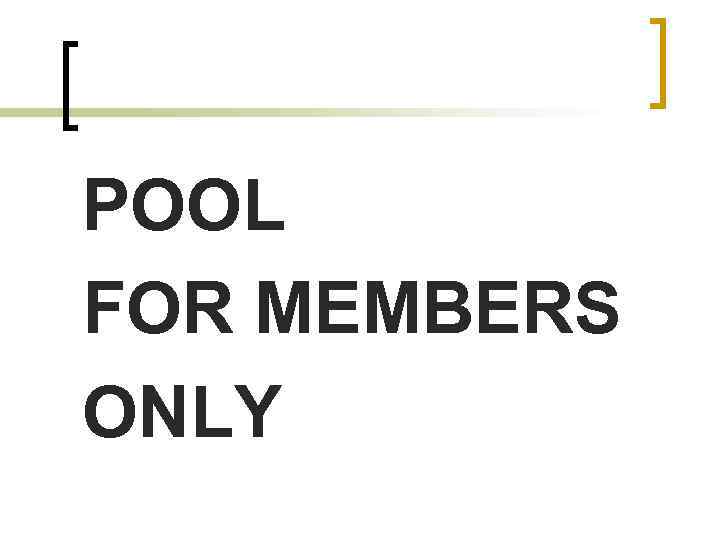 POOL FOR MEMBERS ONLY 