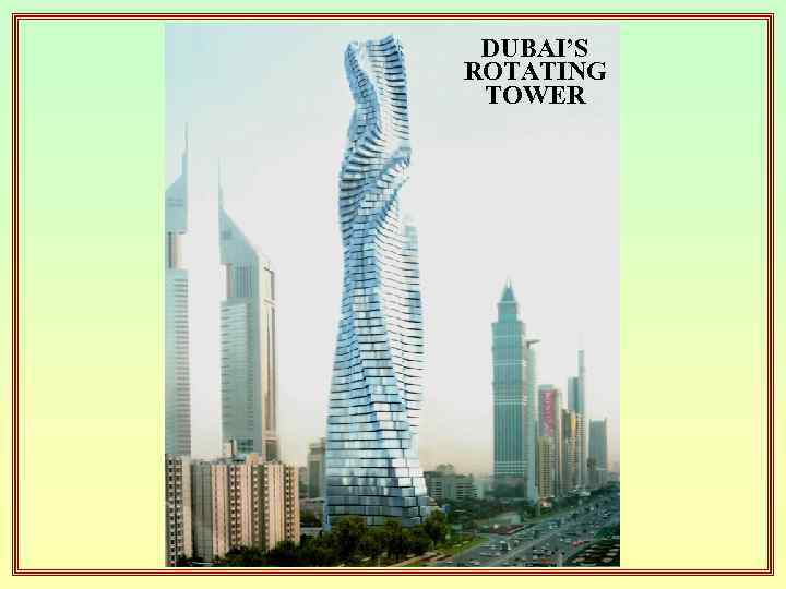 DUBAI’S ROTATING TOWER 