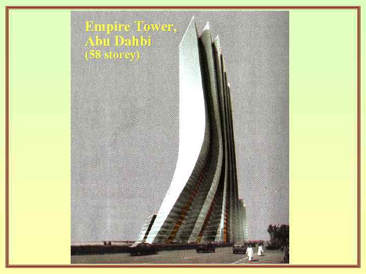 Empire Tower, Abu Dahbi (58 storey) 