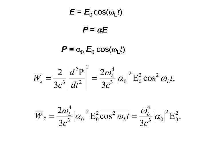 E = E 0 cos( Lt) P = E P = 0 E 0