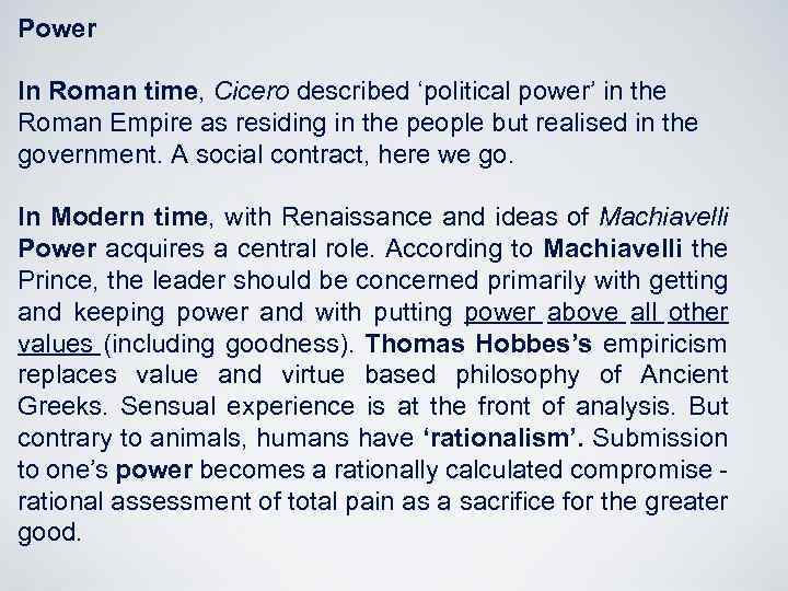 Power In Roman time, Cicero described ‘political power’ in the Roman Empire as residing