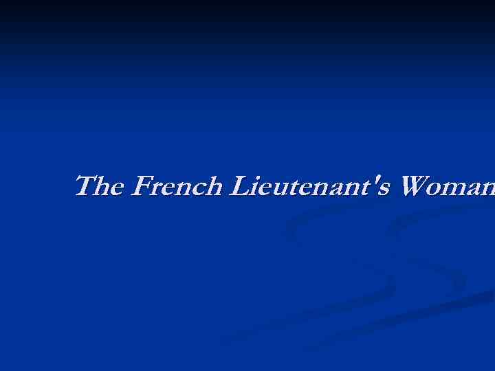 The French Lieutenant's Woman 