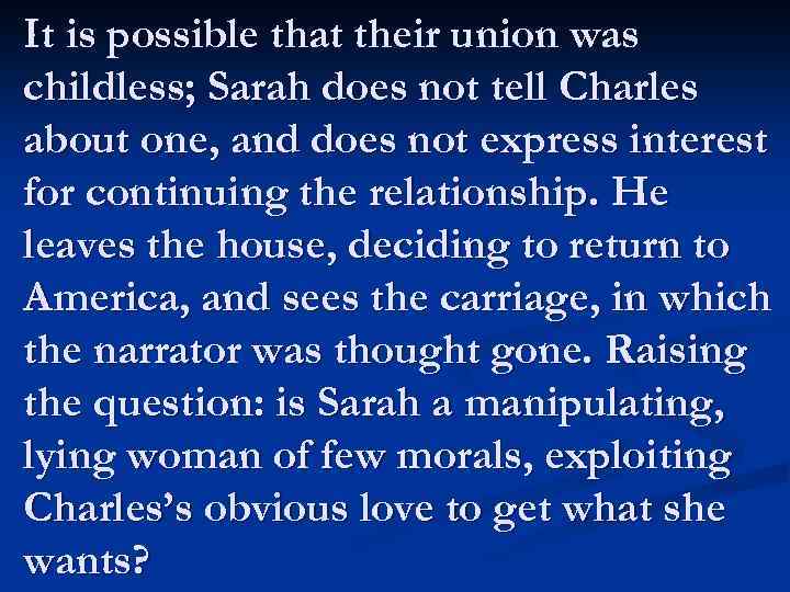 It is possible that their union was childless; Sarah does not tell Charles about