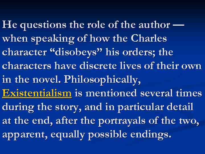 He questions the role of the author — when speaking of how the Charles