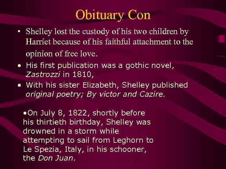 Obituary Con • Shelley lost the custody of his two children by Harriet because