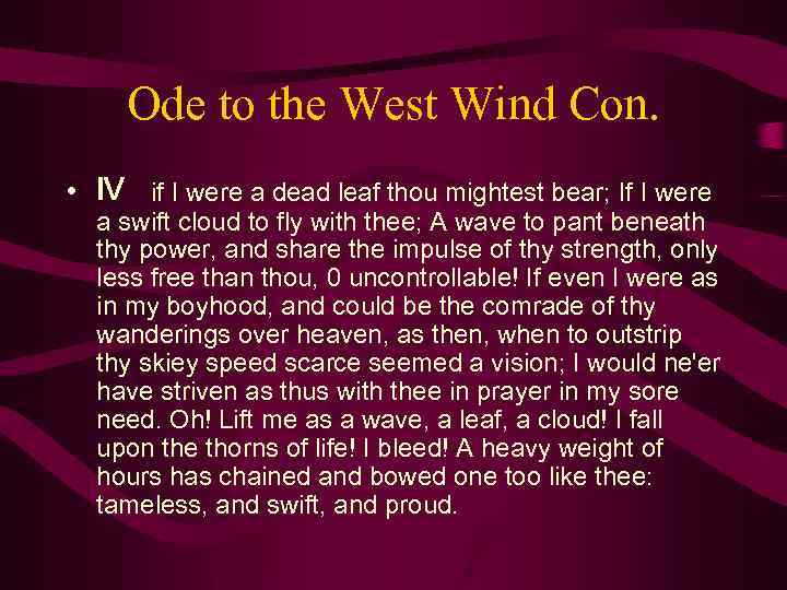 Ode to the West Wind Con. • IV if I were a dead leaf