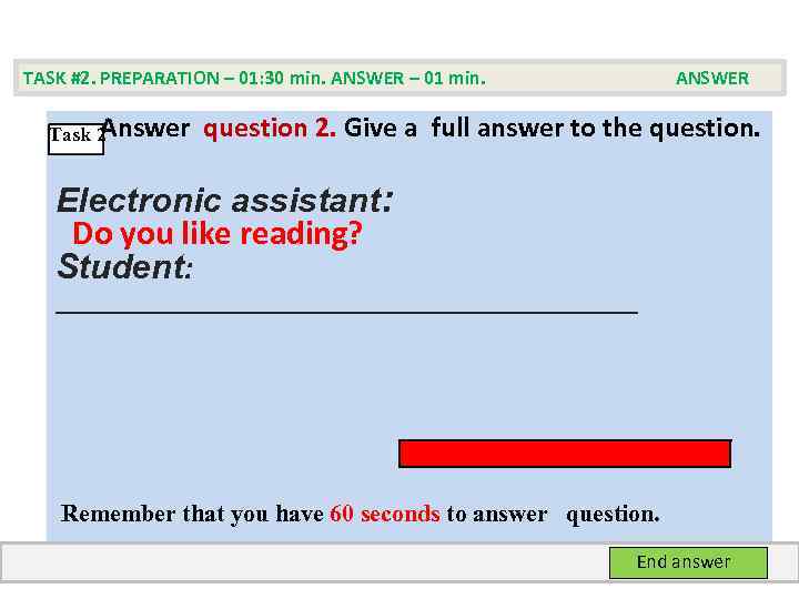 TASK #2. PREPARATION – 01: 30 min. ANSWER – 01 min. ANSWER Аnswer question