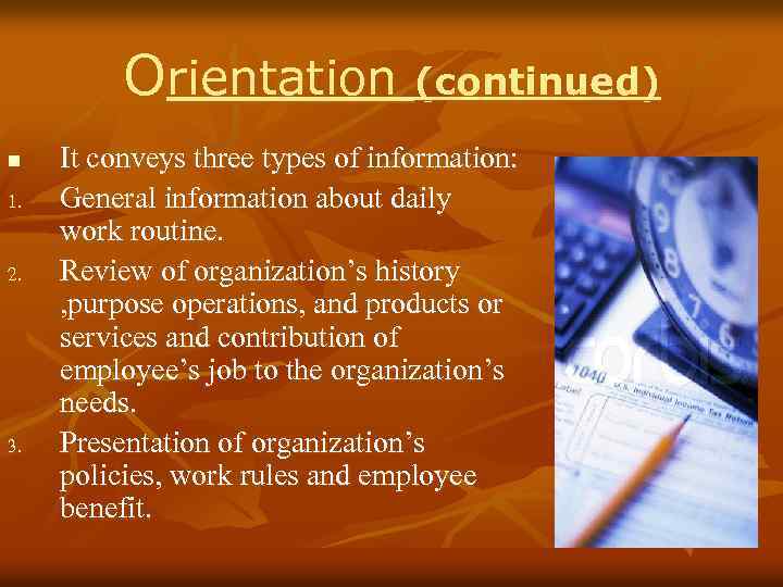 Orientation (continued) n 1. 2. 3. It conveys three types of information: General information