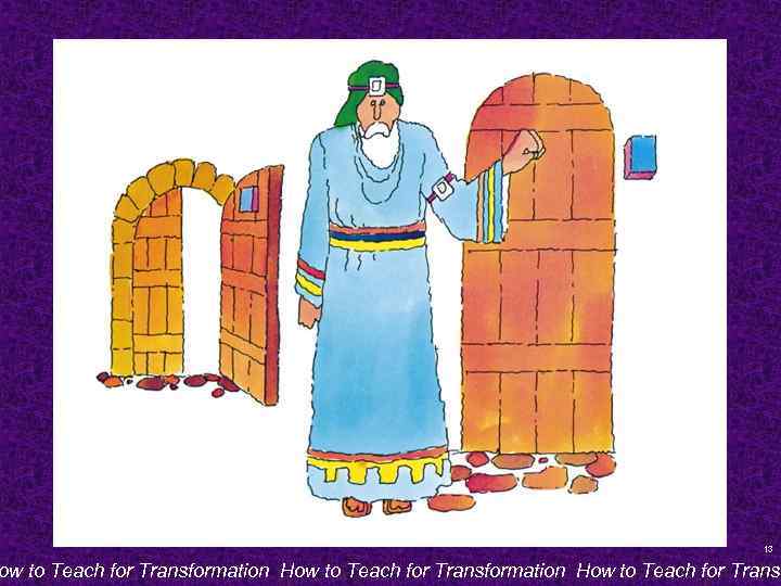 13 ow to Teach for Transformation How to Teach for Transf 