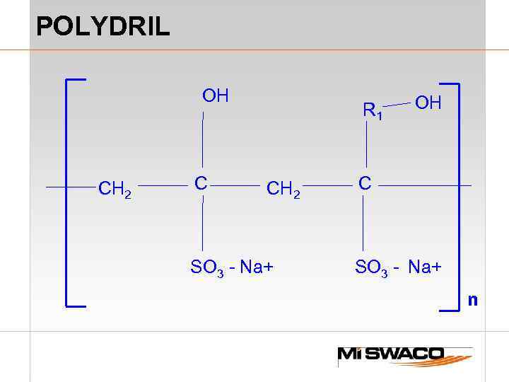 POLYDRIL OН СН 2 С R 1 СН 2 SO 3 - Na+ OН