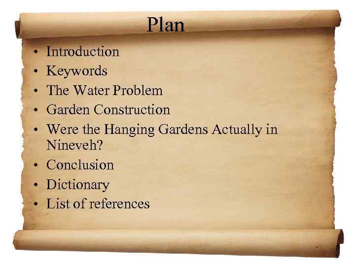 Plan • • • Introduction Keywords The Water Problem Garden Construction Were the Hanging