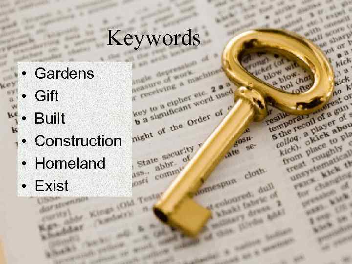 Keywords • • • Gardens Gift Built Construction Homeland Exist 