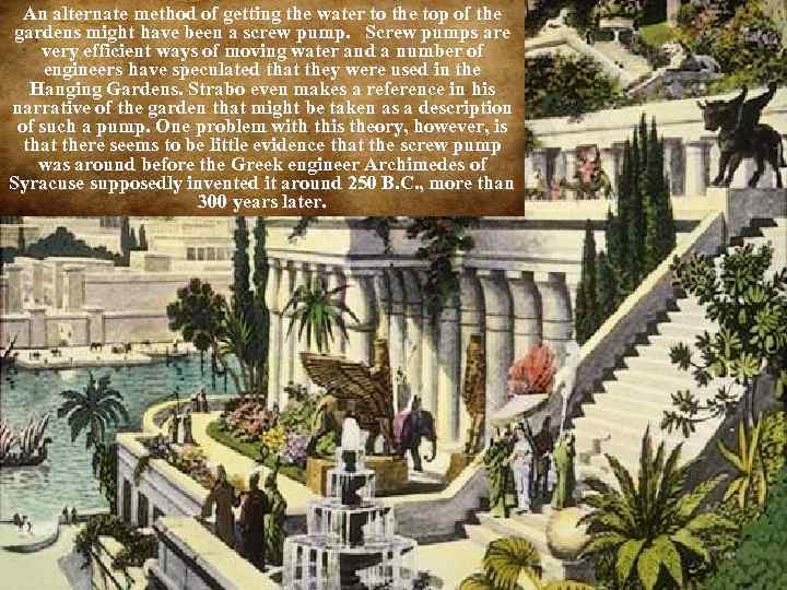 An alternate method of getting the water to the top of the gardens might