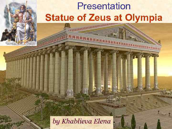 Presentation Statue of Zeus at Olympia by Khablieva Elena 