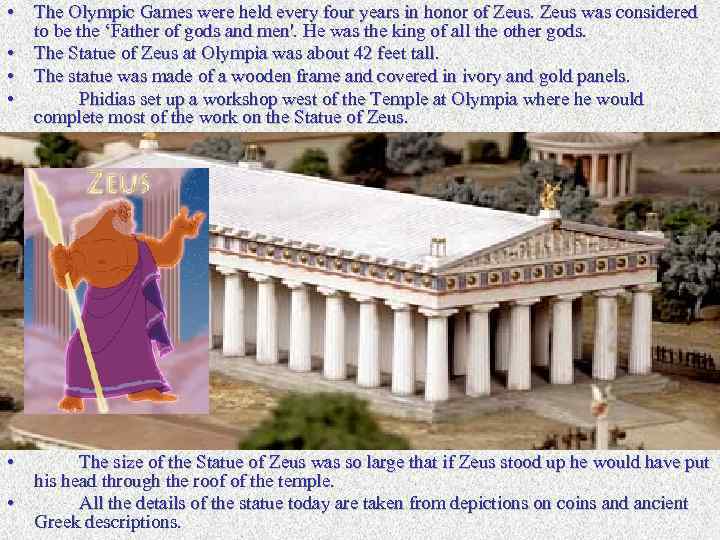  • The Olympic Games were held every four years in honor of Zeus
