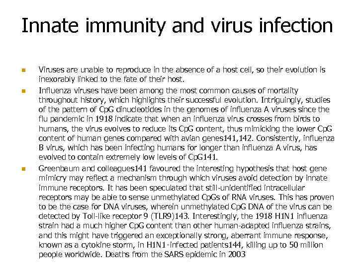 Innate immunity and virus infection n Viruses are unable to reproduce in the absence