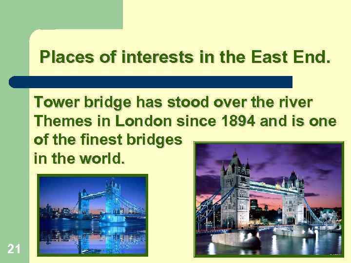 Places of interests in the East End. Tower bridge has stood over the river