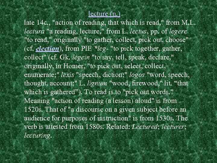 lecture (n. ) late 14 c. , 