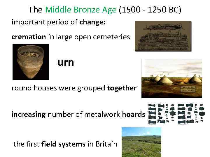 The Middle Bronze Age (1500 - 1250 BC) important period of change: cremation in
