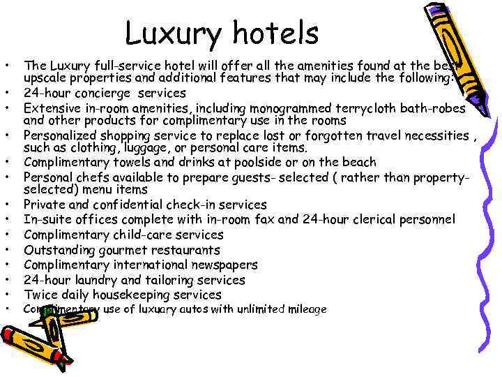 Luxury hotels • • • • The Luxury full-service hotel will offer all the