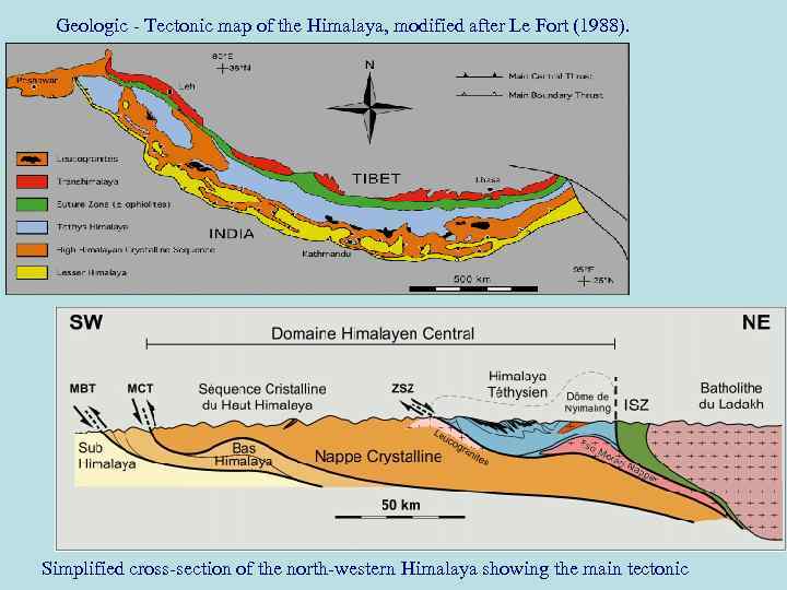  Geologic - Tectonic map of the Himalaya, modified after Le Fort (1988). Simplified
