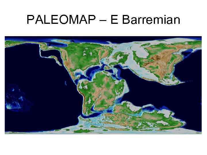 PALEOMAP – E Barremian 
