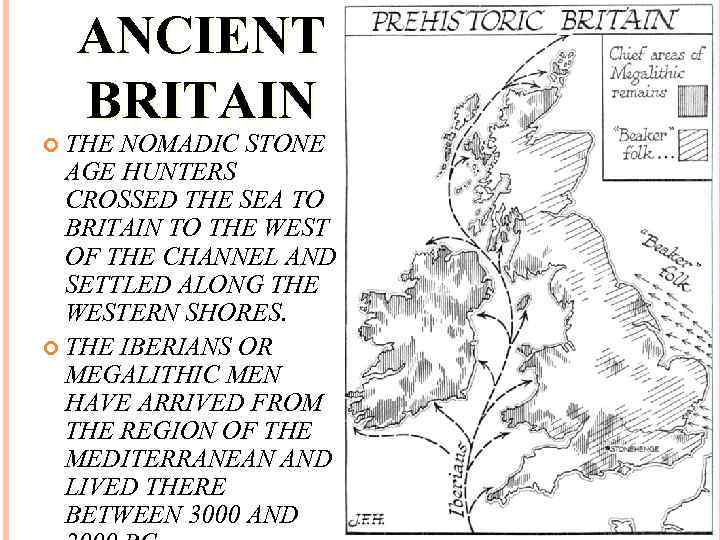 ANCIENT BRITAIN THE NOMADIC STONE AGE HUNTERS CROSSED THE SEA TO BRITAIN TO THE