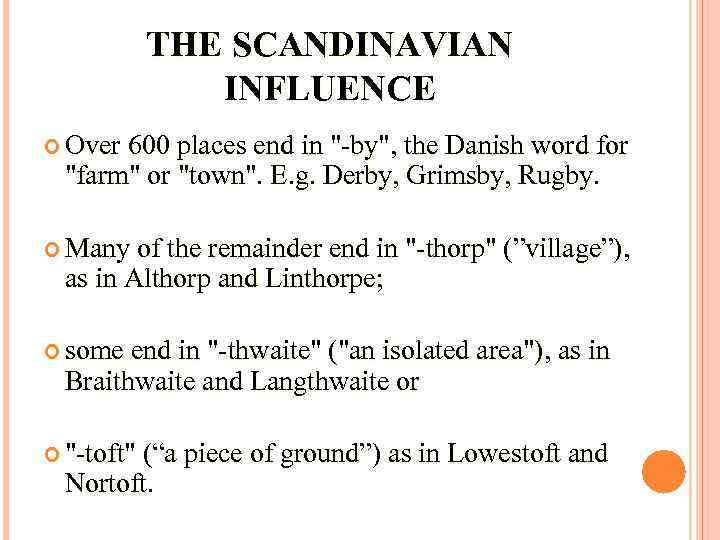 THE SCANDINAVIAN INFLUENCE Over 600 places end in 