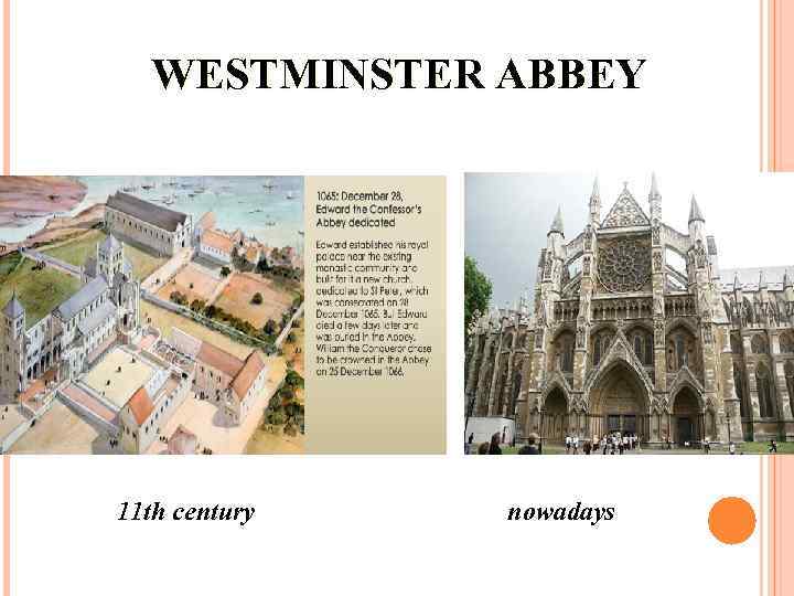 WESTMINSTER ABBEY 11 th century nowadays 