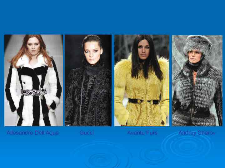 Allesandro Dell’Aqua Gucci Avantu Furs Andrey Sharov 