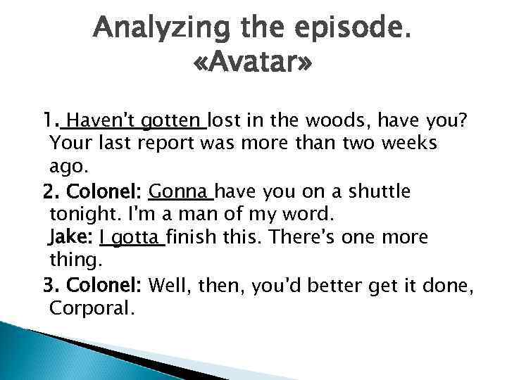 Analyzing the episode. «Avatar» 1. Haven't gotten lost in the woods, have you? Your