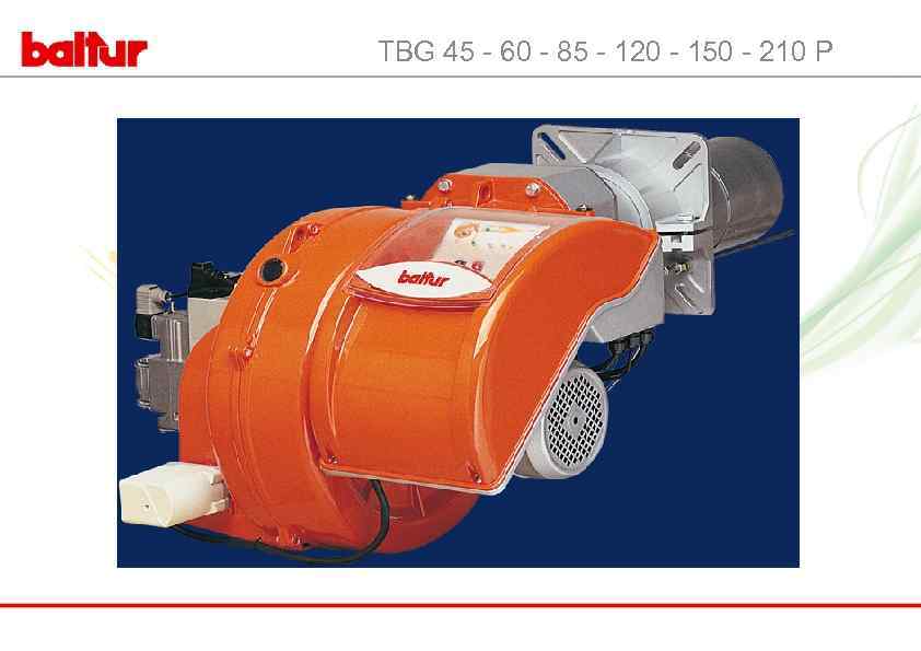 TBG 45 - 60 - 85 - 120 - 150 - 210 P 