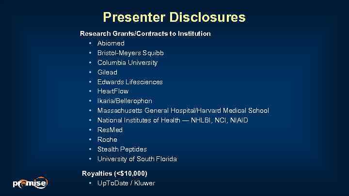 Presenter Disclosures Research Grants/Contracts to Institution • Abiomed • Bristol-Meyers Squibb • Columbia University