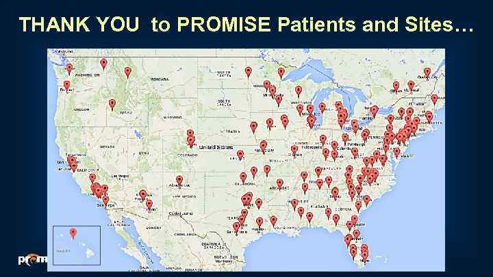 THANK YOU to PROMISE Patients and Sites… 