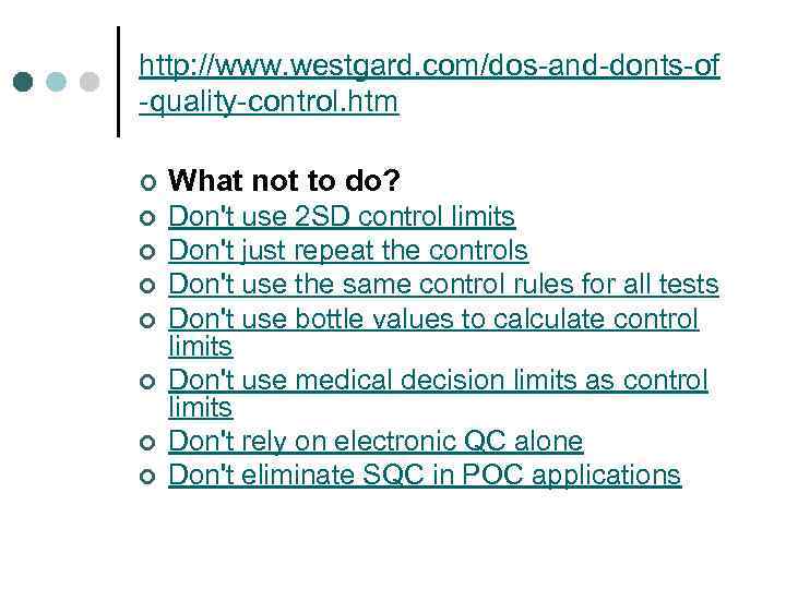 http: //www. westgard. com/dos-and-donts-of -quality-control. htm ¢ What not to do? ¢ Don't use