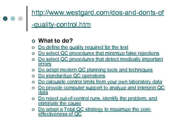 http: //www. westgard. com/dos-and-donts-of -quality-control. htm ¢ What to do? ¢ Do define the