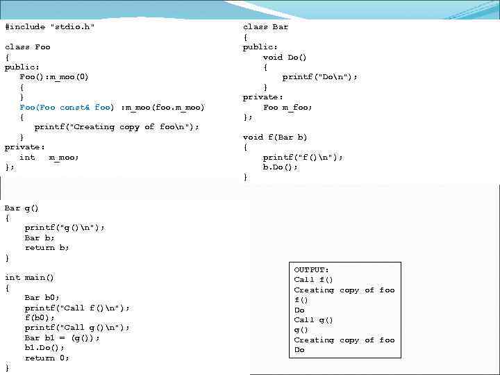 #include "stdio. h" class Foo { public: Foo(): m_moo(0) { } Foo(Foo const& foo)
